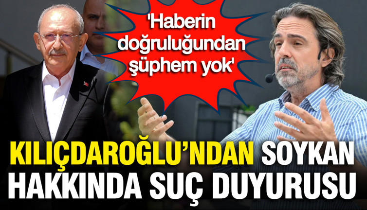 Kılıçdaroğlu'ndan Timur Soykan hakkında suç duyurusu