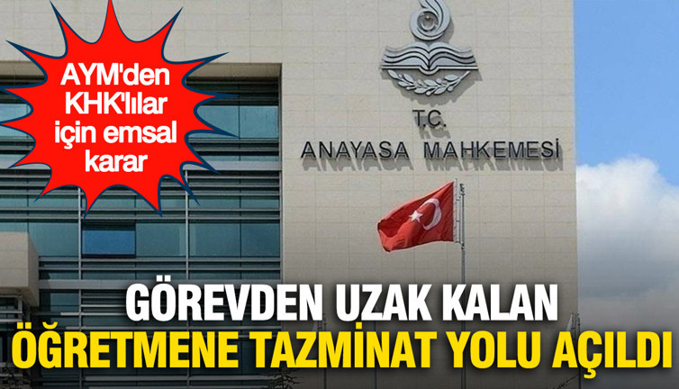 AYM'den emsal karar: KHK ile görevden uzak kalan öğretmene tazminat yolu açıldı