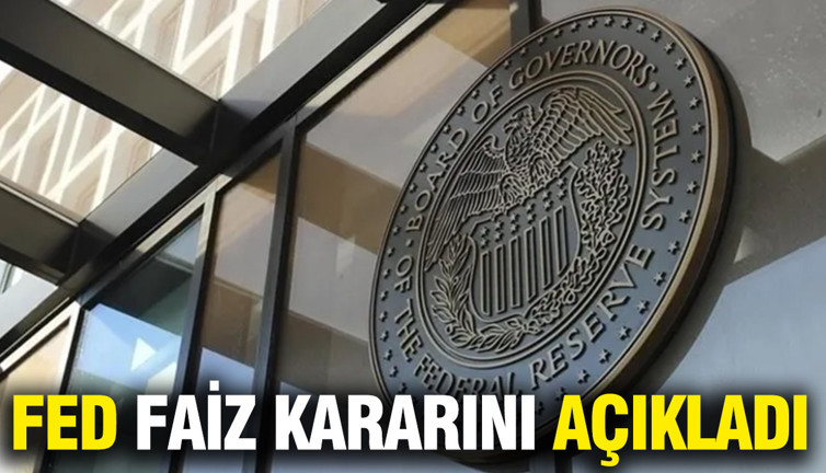 FED faiz kararını açıkladı