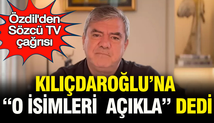 Yılmaz Özdil’den bomba iddia: Kılıçdaroğlu’na “o isimleri açıkla” dedi