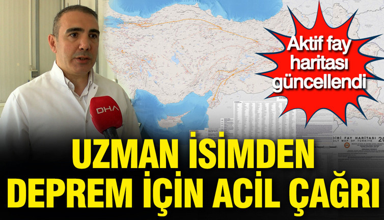 Aktif fay haritası güncellendi: Uzman isimden deprem için acil çağrı