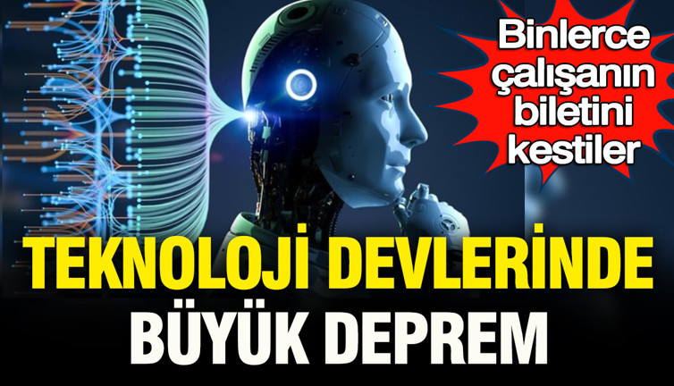Teknoloji devlerinde büyük deprem: Binlerce çalışanın biletini kestiler