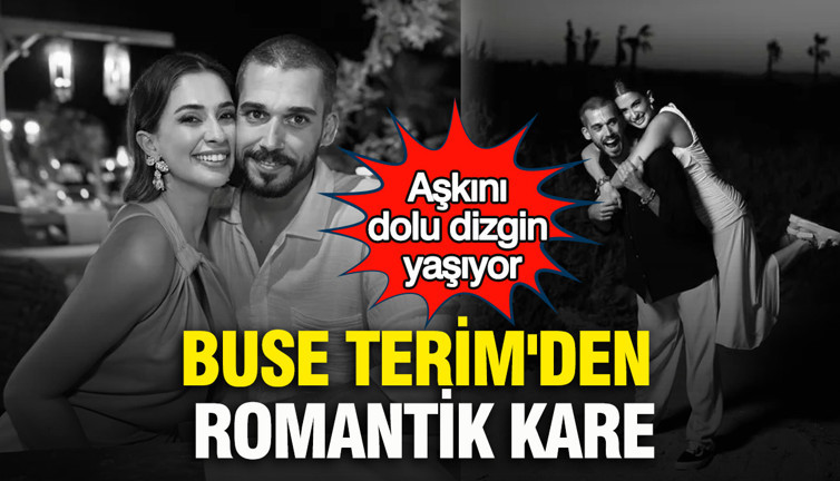 Buse Terim'den romantik kare: Aşkını dolu dizgin yaşıyor