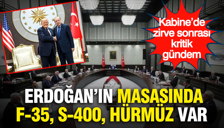 Kabine'de NATO Zirvesi sonrası kritik gündem… Erdoğan’ın masasında F-35, S-400, Hürmüz Boğazı var