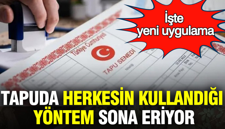 Tapuda yeni dönem başlıyor: Elden ödeme ve EFT ile satış dönemi sona eriyor