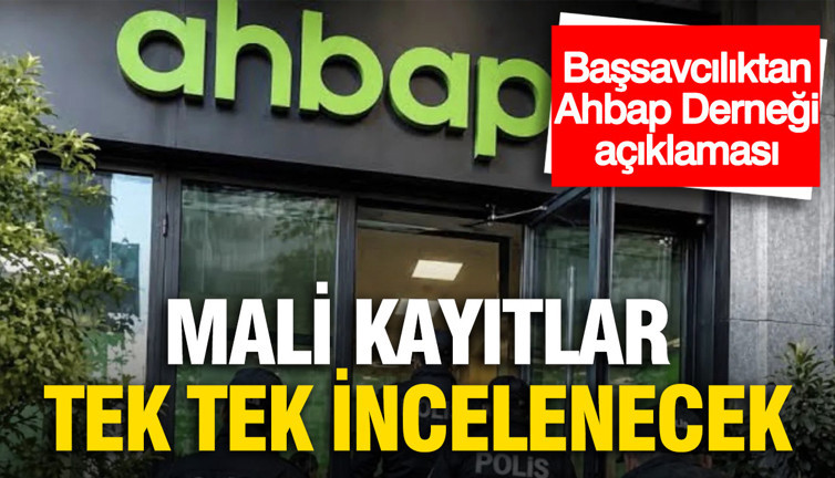Başsavcılıktan Ahbap Derneği açıklaması: Mali kayıtlar tek tek incelenecek