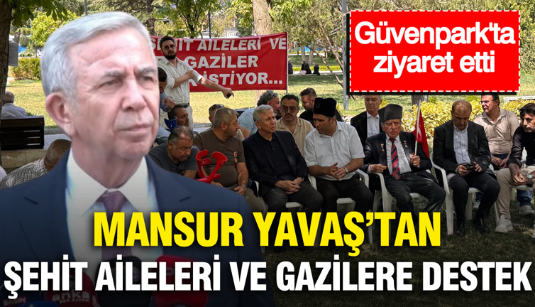 Mansur Yavaş'tan şehit aileleri ve gazilere destek: Güvenpark'ta ziyaret etti