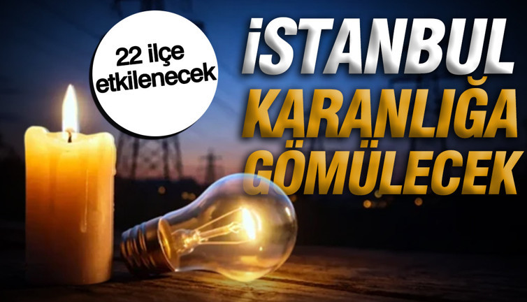 İstanbul'da 22 ilçede elektrik kesintisi: Hangi ilçeler elektriksiz kalacak?