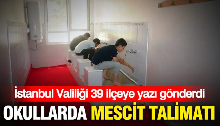 İstanbul Valiliği 39 ilçeye yazı gönderdi: Okullarda mescit talimatı