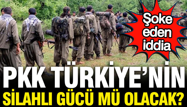 PKK Türkiye'nin silahlı gücü mü olacak: Şoke eden iddia