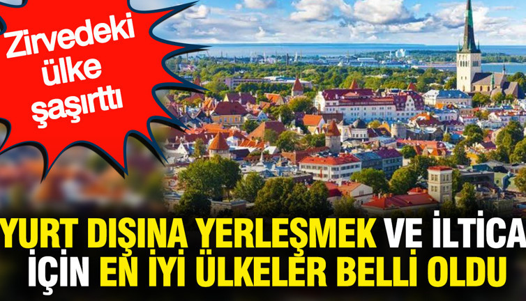 Yurt dışına yerleşmek ve iltica için en iyi ülkeler belli oldu: Zirvedeki ülke şaşırttı