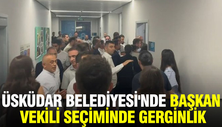 Üsküdar Belediyesi'nde başkanvekili seçiminde gerginlik