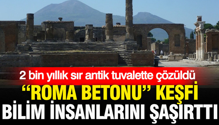 2 bin yıllık sır antik tuvalette çözüldü: Bilim insanlarını şaşırtan “Roma betonu” keşfi