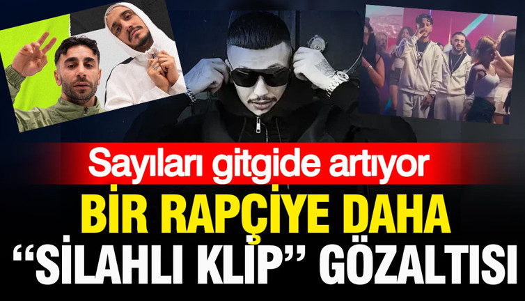 Sayıları gitgide artıyor: Bir rapçiye daha “silahlı klip” gözaltısı