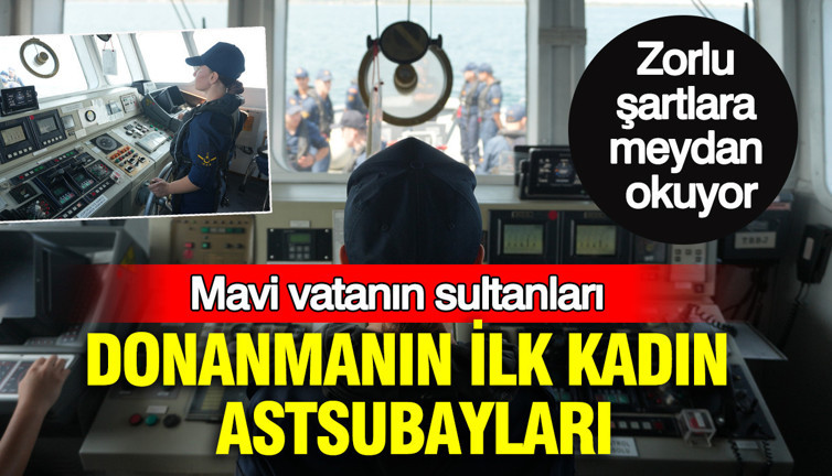 Deniz Astsubaylığında tarihi adım: Mavi vatanın sultanları: Donanmanın ilk kadın astsubayları