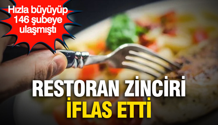 Hızla büyüyüp 146 şubeye ulaşmıştı: Restoran zinciri iflas etti