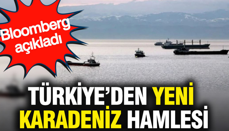Türkiye'den yeni Karadeniz hamlesi: Bloomberg açıkladı