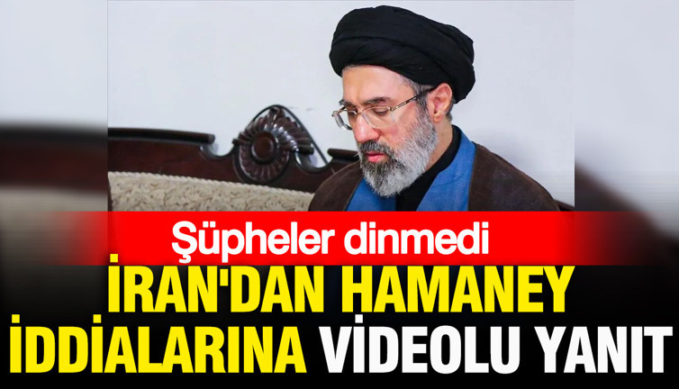 İran'dan Hamaney iddialarına videolu yanıt: Şüpheler bitmedi