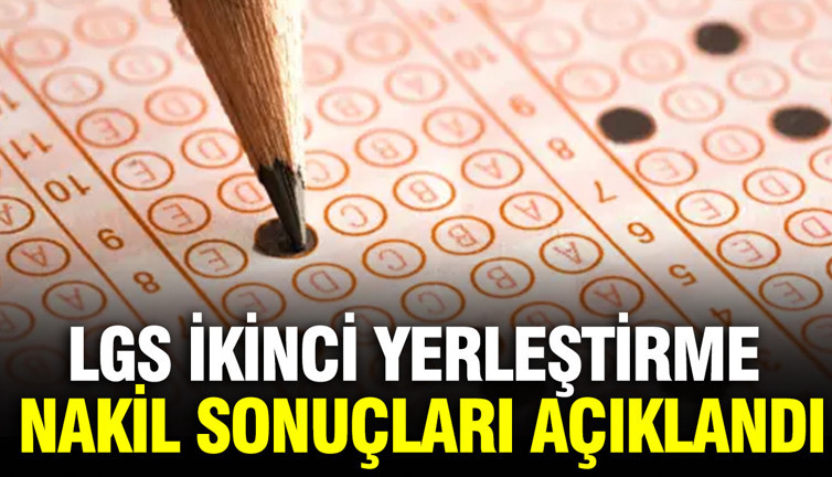 LGS ikinci yerleştirme nakil sonuçları açıklandı