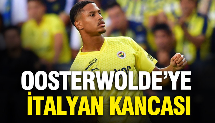 Fenerbahçe’ye talih kuşu: Oosterwolde'ye İtalyan kancası