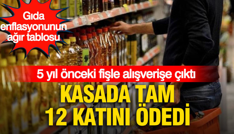 5 yıllık market fişi gıda enflasyonunu gözler önüne serdi: Kasada tam 12 katını ödedi