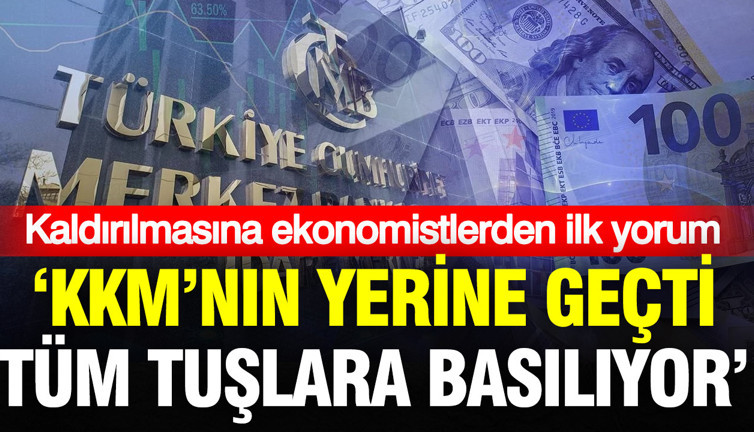 Ekonomistlerden KKM'nin kaldırılmasına ilk yorum: Bir başkası geldi