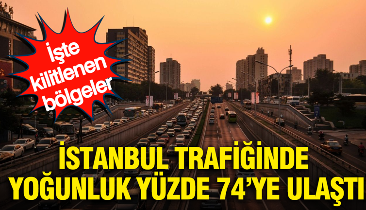 İstanbul trafiğinde yoğunluk yüzde 74'ye ulaştı: İşte kilitlenen bölgeler