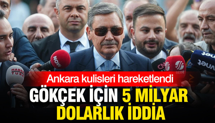 Melih Gökçek için 5 milyar dolarlık iddia: Ankara kulisleri hareketlendi