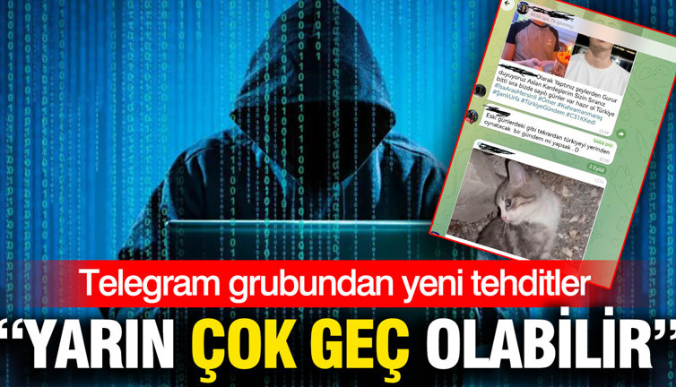 Telegram grubundan yeni tehditler: 'Yarın çok geç olabilir'