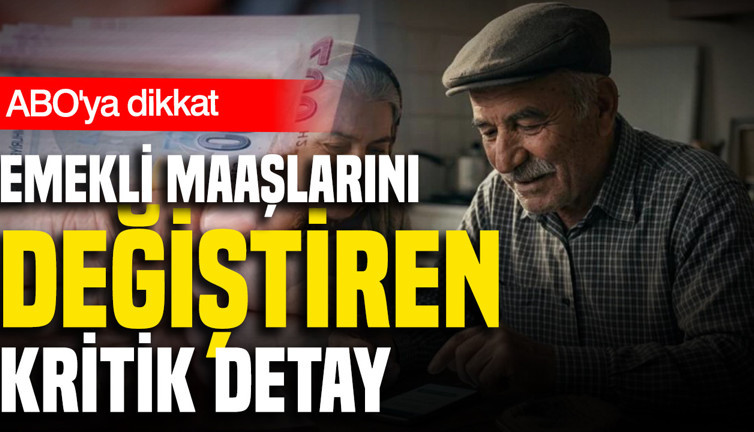 Emekli maaşlarını değiştiren kritik detay: ABO'ya dikkat