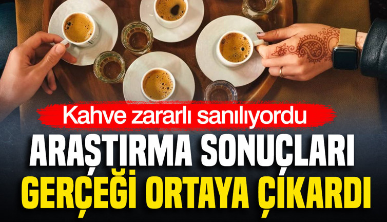 Kahve zararlı sanılıyordu: Araştırma sonuçları gerçeği ortaya çıkardı