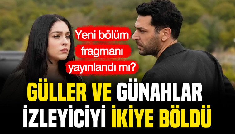Güller ve Günahlar 33. bölüm izleyiciyi ikiye böldü: 34. bölüm fragmanı yayınlandı mı?