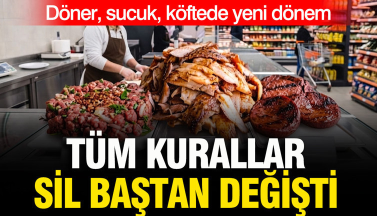 Döner, sucuk, köftede yeni dönem: Kurallar sil baştan değişti, artık bunlar yasak
