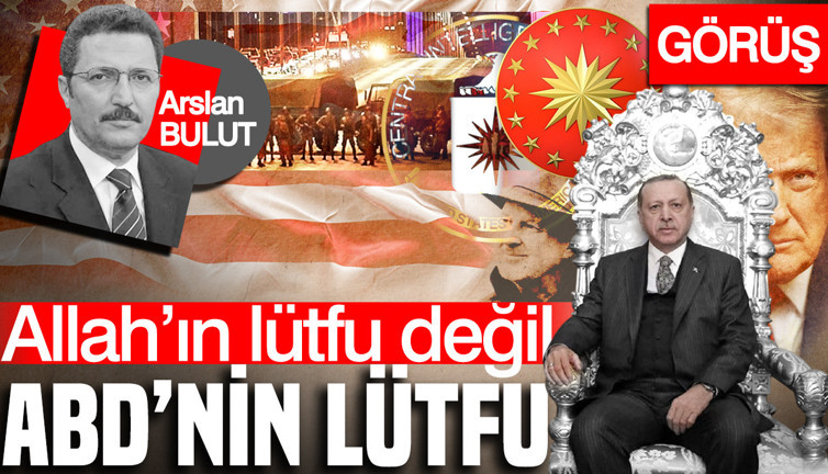 Allah’ın lütfu değil ABD’nin lütfu