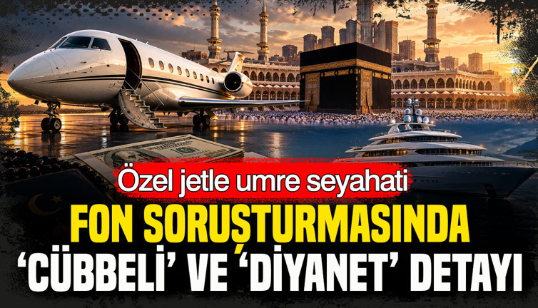 Fon soruşturmasında 'Cübbeli' ve 'Diyanet' detayı: Özel jetle umre seyahati