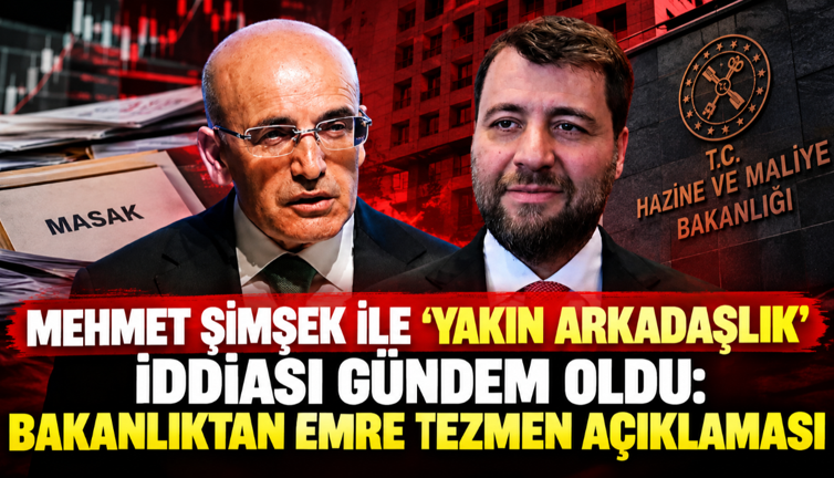 Mehmet Şimşek ile ‘yakın arkadaşlık’ iddiası gündem oldu: Bakanlıktan Emre Tezmen açıklaması