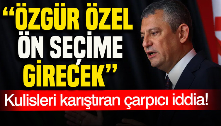 Kulisleri karıştıran çarpıcı iddia: Özgür Özel ön seçime girecek