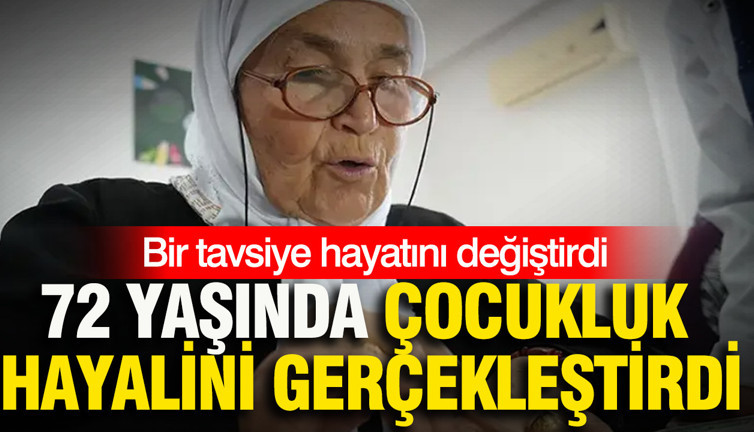 Bir tavsiye hayatını değiştirdi: 72 yaşında çocukluk hayalini gerçekleştirdi