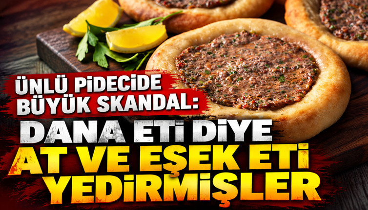 Ünlü pideci müşterilerine dana eti yerine at ve eşek eti yedirmiş