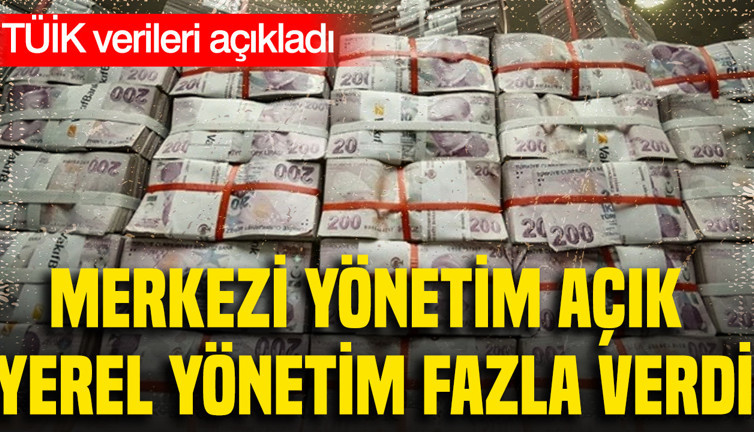 Merkezi yönetim açık, yerel yönetim fazla verdi