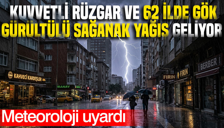 Meteoroloji uyardı: Kuvvetli rüzgar ve 62 ilde gök gürültülü sağanak yağış geliyor (1 Ekim 2026)