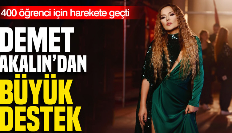 Demet Akalın'dan büyük destek: 400 öğrenci için harekete geçti