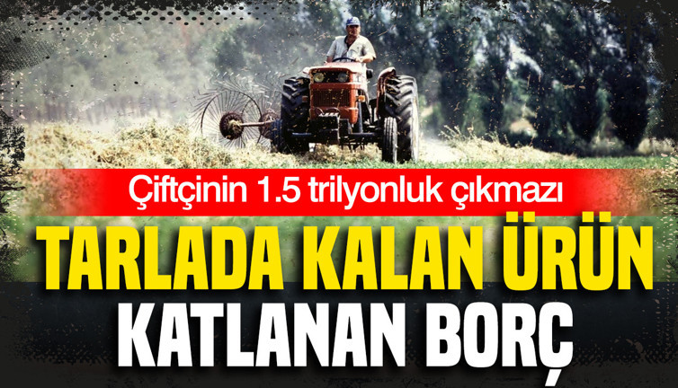 Fethi Gürer çiftçinin 1.5 trilyonluk çıkmazını anlattı: Tarlada kalan ürün, katlanan borç