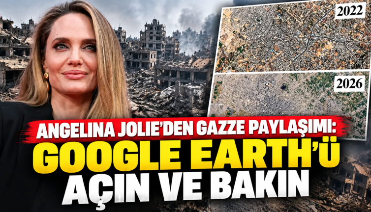 Angelina Jolie’den Gazze paylaşımı: Google Earth’ü açın ve bakın