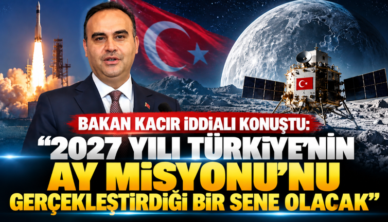 Bakan Kacır iddialı konuştu: "2027 yılı Türkiye'nin Ay Misyonu'nu gerçekleştirdiği bir sene olacak''