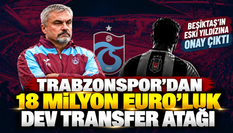 Reis onay verdi: Trabzonspor Beşiktaş'ın eski yıldızı için masaya oturuyor