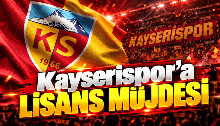 Kayserispor'a lisans müjdesi