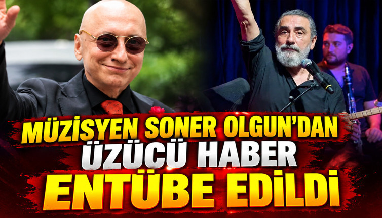 Müzisyen Soner Olgun’dan üzücü haber: Entübe edildi