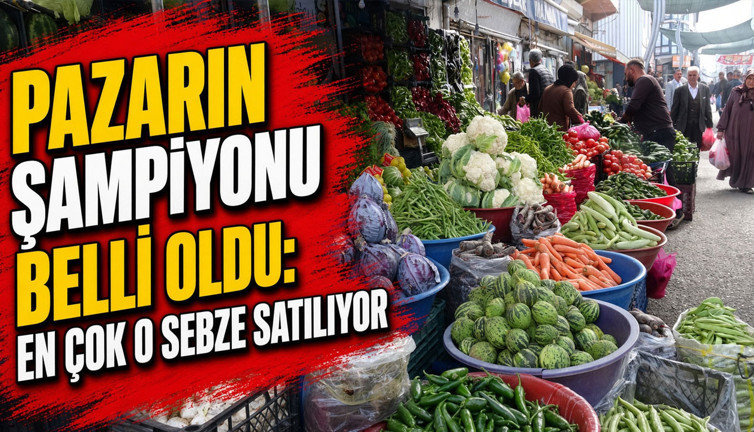 Pazarın şampiyonu belli oldu: En çok o sebze satılıyor