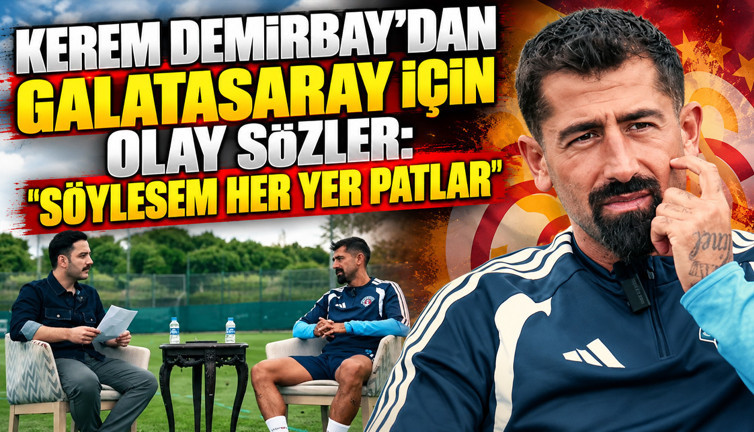 Kerem Demirbay'dan Galatasaray için olay sözler: "Söylesem her yer patlar"